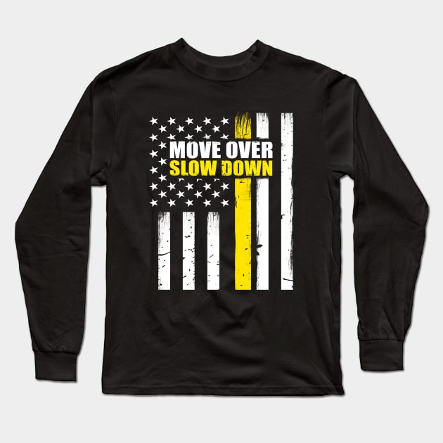 Tow Truck Driver Move Over Slow Down Long Sleeve T-Shirt by bluelinemotivation